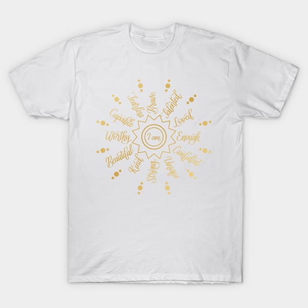 I am Positive Self Love Affirmations in Gold Gradient T-Shirt by Kelly Gigi